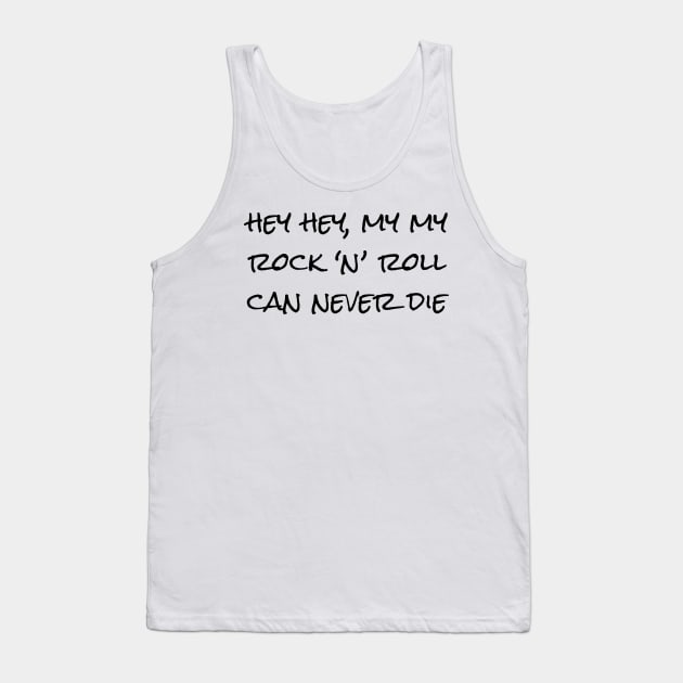 neil young hey hey my my rock n roll lyrics Tank Top by Anthony88